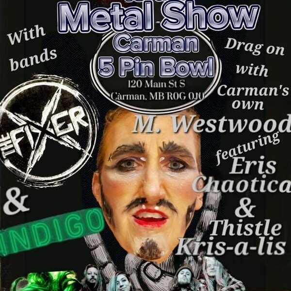 Drag me to the Metal Show - Aug 14th 2024 - Featuring the Bands Indigo and The Fixer
